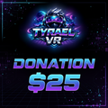 TyraelVR Donation $25
