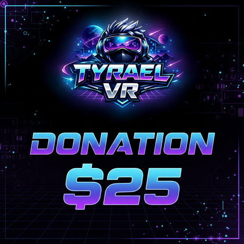 TyraelVR Donation $25